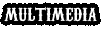 Multimedia