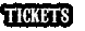 Tickets